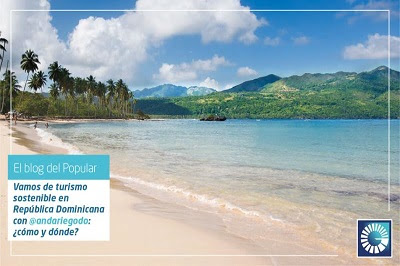 Banco Popular Dominicano presenta de la mano de “Andariego” destinos para impulsar el turismo sostenible