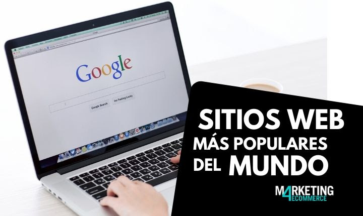 Cuáles son las webs más visitadas del mundo (2021)