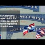 Visa Calendario: te permite recibir los beneficios del seguro social en República Dominicana