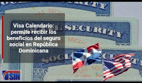 Visa Calendario: te permite recibir los beneficios del seguro social en República Dominicana