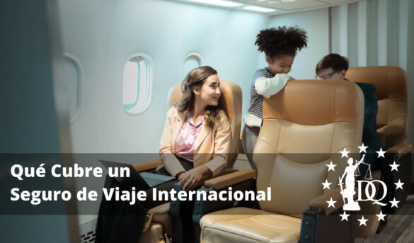 Qué Cubre un Seguro de Viaje Internacional
